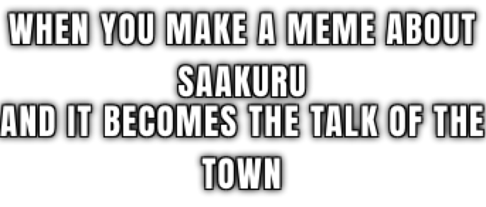 Because it is that easy to become the talk of the town #saakurumeme, #cryptomeme, $SKR, @saakuru_labs