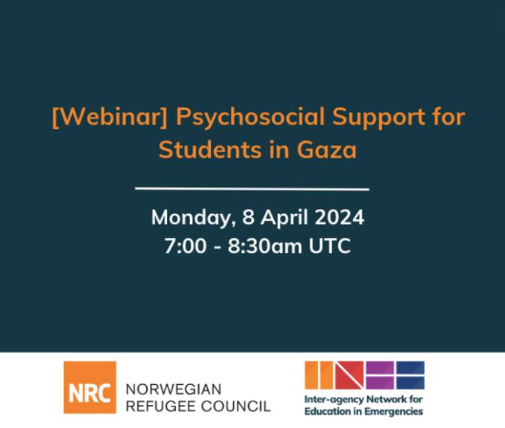 WEBINAR ⚡🌏Psychosocial Support for Students in #Gaza Hosted by @INEEtweets and @NRC_Norway 📅 8 April 2024, 7-8:30am UTC 🔗 Register: bit.ly/4akVioH