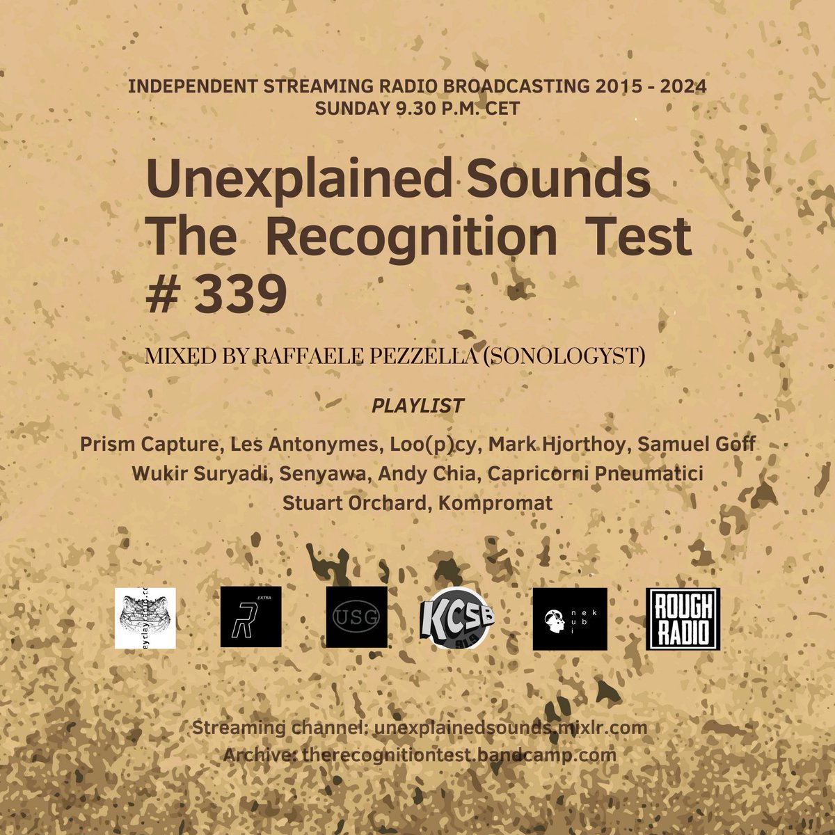 Sunday, April 7th, 2024. H 9.30 P.M. CET Unexplained Sounds radio transmission, The Recognition Test # 339. Mixed by Raffaele Pezzella (a.k.a. Sonologyst). Streaming: unexplainedsounds.mixlr.com