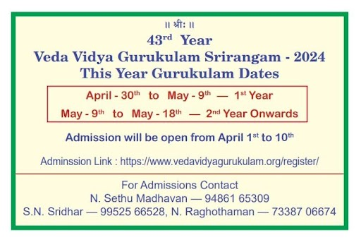 43rd Year Veda Vidya Gurukulam at SRIRANGAM from 30-Apr till 18-May. Please register now to join the classes this year. Link provided in the flyer below.
