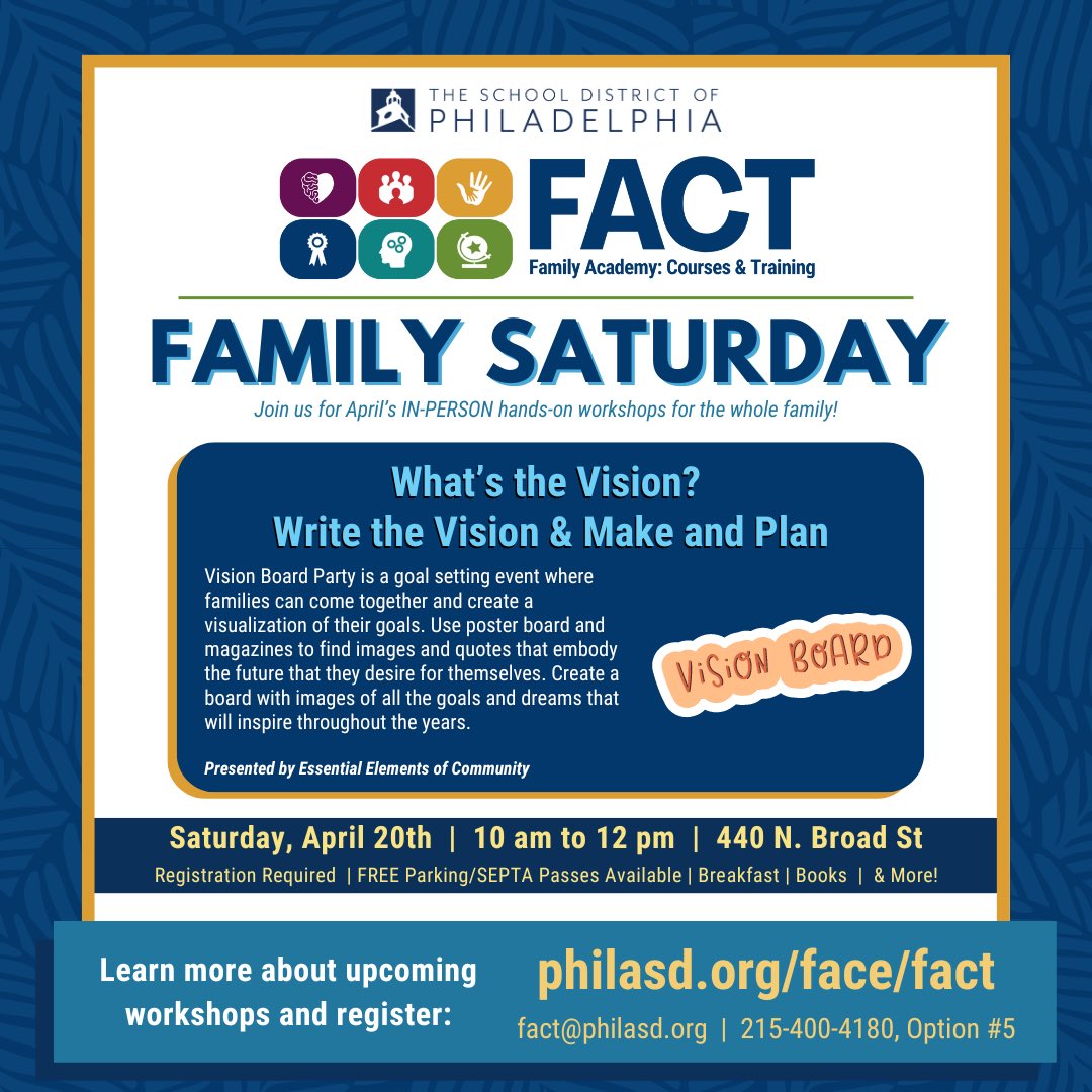 Join us on Saturday, April 20th (10:00AM) for Family Saturday at the School District of Philadelphia! In this two hour workshop, we are having a Vision Board Party : create a
visualization of goals with the family Register here: form.jotform.com/233066838711156