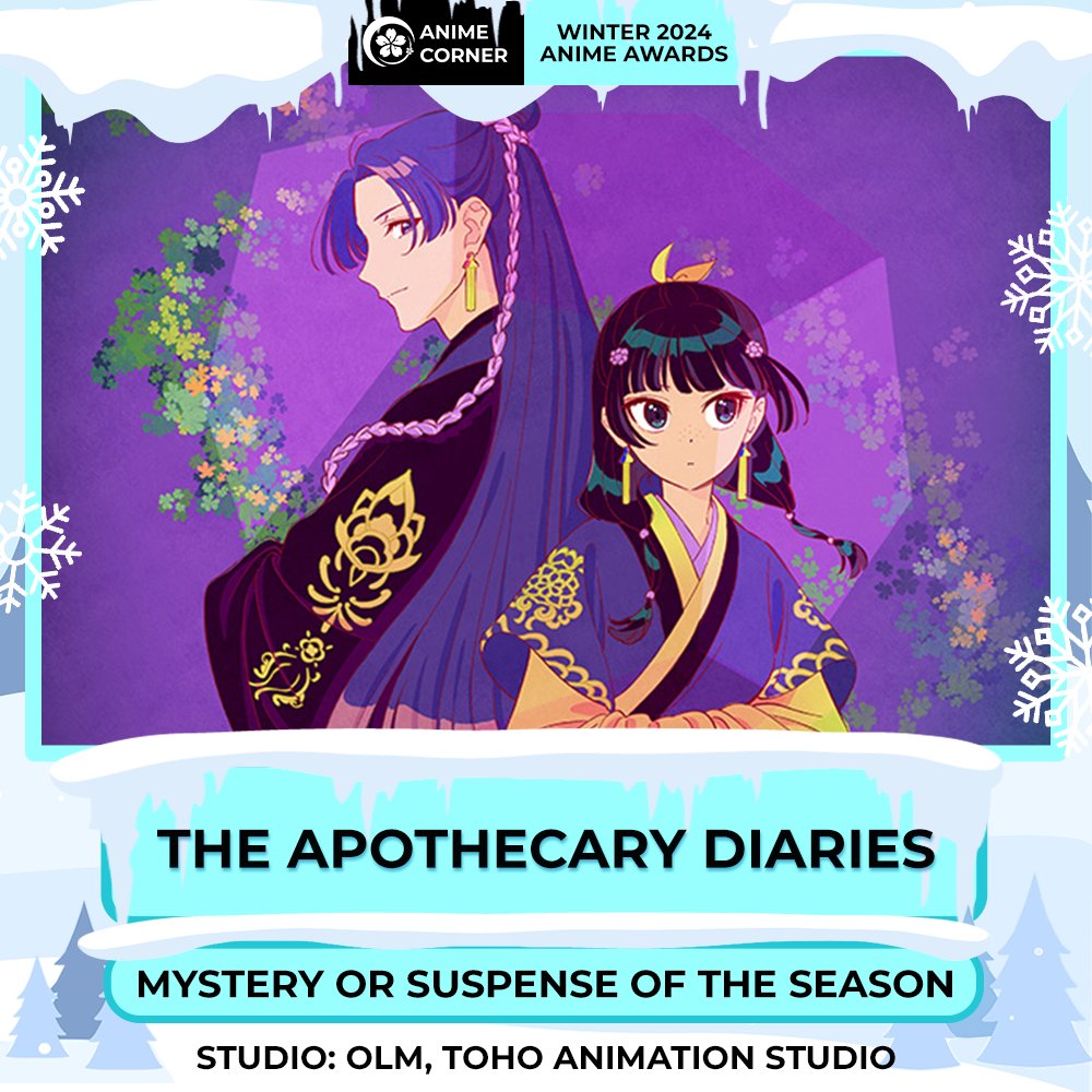 ❄️ Winter 2024 Anime Awards ❄️
BEST MYSTERY OR SUSPENSE OF THE SEASON
The Apothecary Diaries

Studio: OLM, Toho Animation Studio