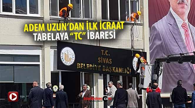 #Sivas Belediye Başkanlığı Tabelasına #TürkiyeCumhuriyeti ibaresi eklendi.