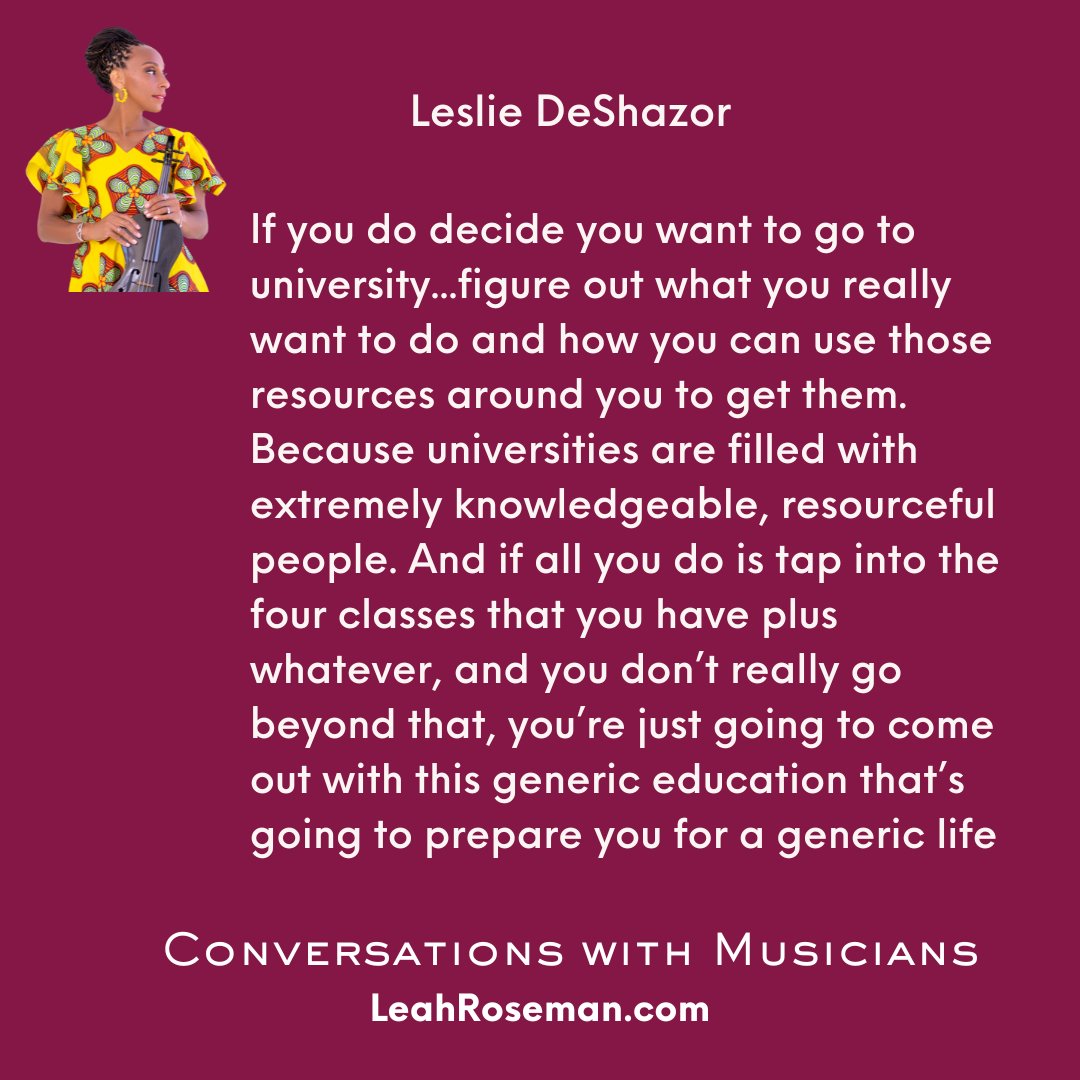 Leslie DeShazor: 'If you do decide you want to go to university...figure out what you really want to do and how you can use those resources around you to get them. Because universities are filled with extremely knowledgeable, resourceful people. And if all you do is tap into the…
