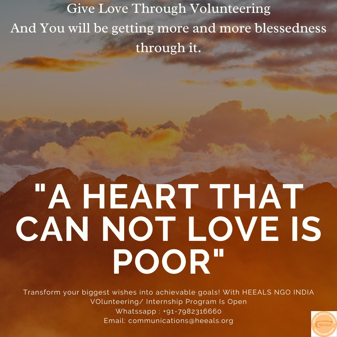 'A Heart That Cannot Love Is Poor'! Give Love Through #Volunteering And You Will Be Getting More And More Blessedness Through It. ! For Volunteering Program Please Contact Us At : Email: communications@heeals.org Web: heeals.org #heeals #ngoindia