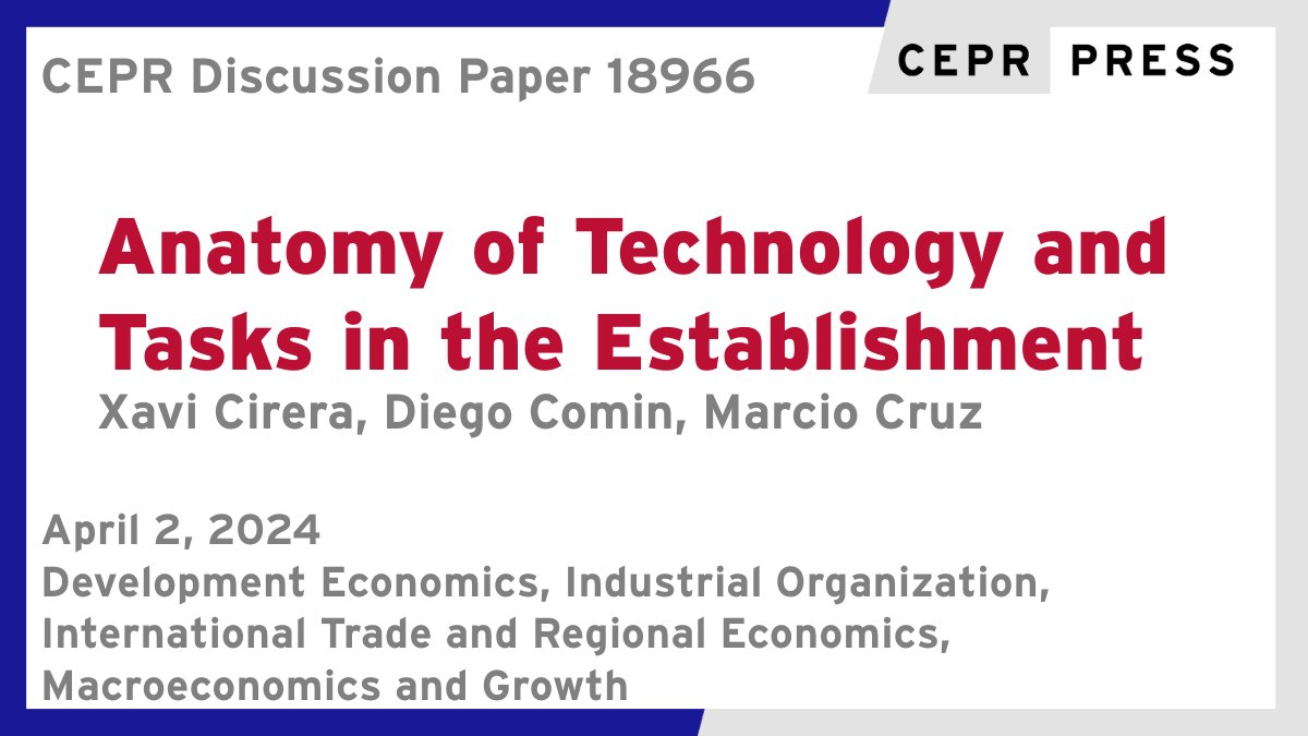 New CEPR Discussion Paper - DP18966
Anatomy of Technology and Tasks in the Establishment
Xavi Cirera @WorldBank, Diego Comin @dartmouth @DartmouthEcon, Marcio Cruz @IFC_org 
ow.ly/lyBR50R941P
#CEPR_DE, #CEPR_IO, #CEPR_ITRE, #CEPR_MG #economics