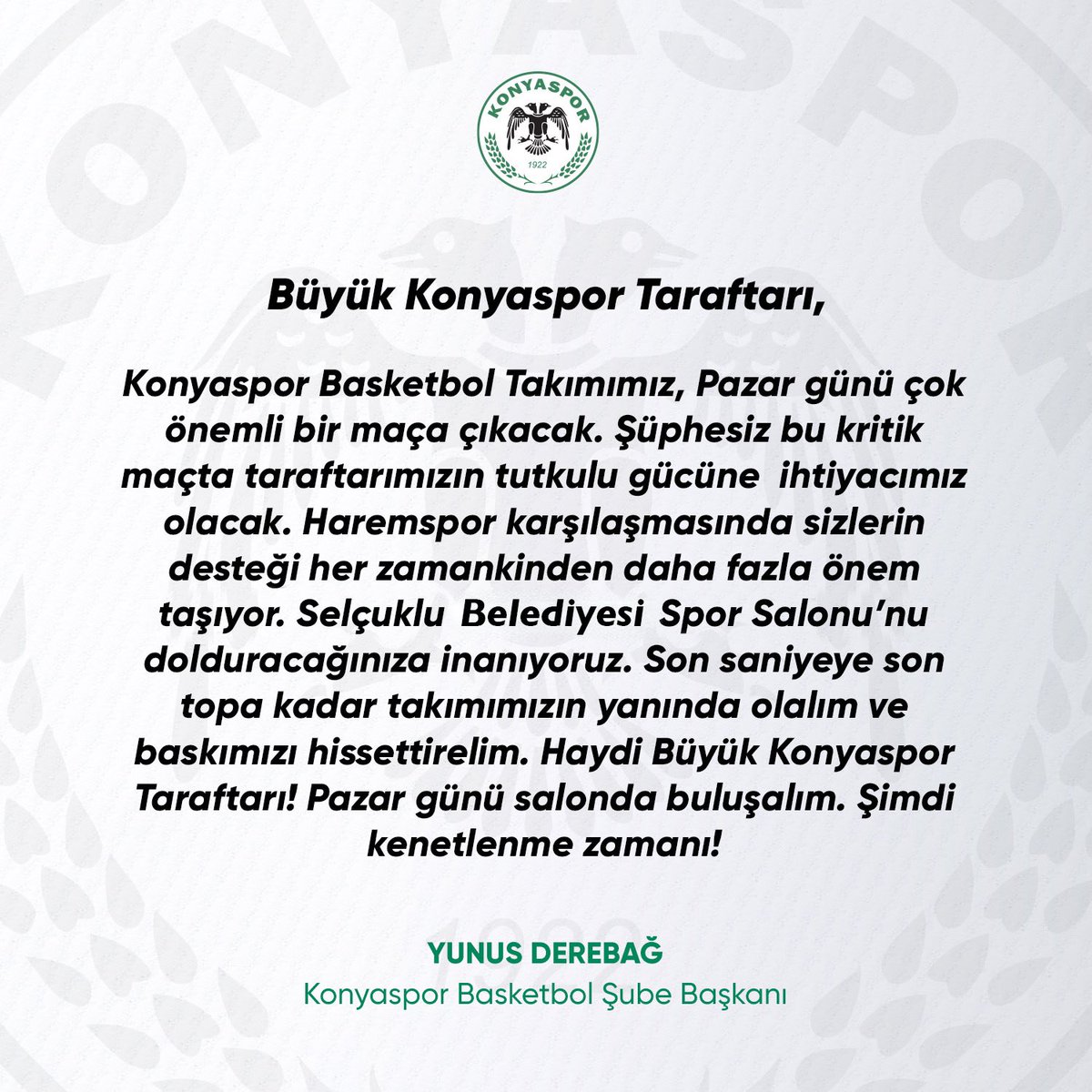 ”Son saniyeye kadar takımımızın yanında olalım.” Basketbol Şube Sorumlumuz Yunus Derebağ, taraftarımıza çağrıda bulundu.