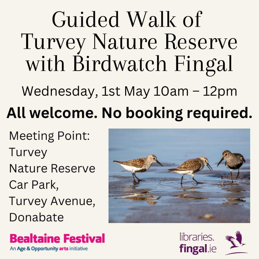 Guided Walk of Turvey Nature Reserve with Birdwatch Fingal

Wednesday, 1st May 10:00am – 12:00pm

This guided walk will leave from Turvey Nature Reserve Car Park at 10 am sharp on Wednesday, 1st May. Meeting Point: Turvey Nature Reserve Car Park, Turvey Avenue, Donabate

Would
