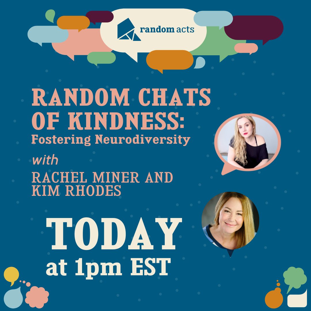 Don't forget - TODAY at 1pm EST is our next #RandomChatsOfKindness! @RachelMiner1 and @kimrhodes4real will be discussing 'Fostering Neurodiversity' and want to see you there! Missed the deadline to register? Don't worry! Email events@randomacts.org to get the link.