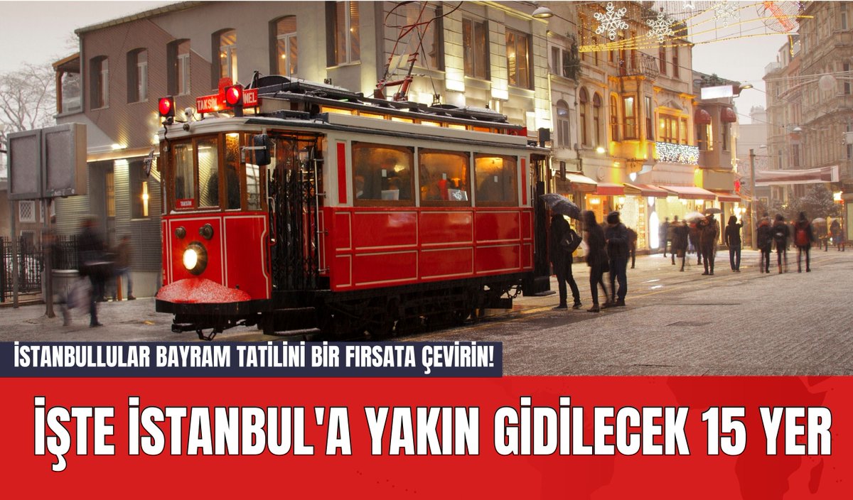 ⚡  İstanbullular Bayram Tatilini Bir Fırsata Çevirin! İşte İstanbul'a Yakın Gidilecek 15 Yer: İstanbul'da 9 günlük tatil sürecinde değerlendirilebilecek bazı öneriler! dlvr.it/T58cS6 #KÜLTÜRSANATYAŞAM