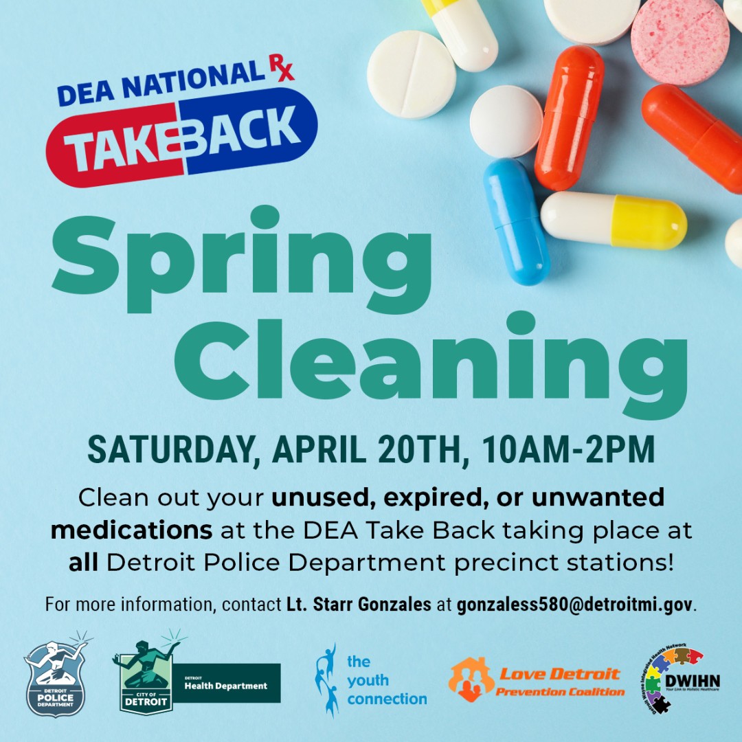 SPRING CLEANING💊 It's time to clean out all unused, expired, or unwanted medications. The DEA Take Back is taking place at DPD precincts across the city April 20th, from 10:00 AM-2:00 PM. Help make Detroit a safer place!