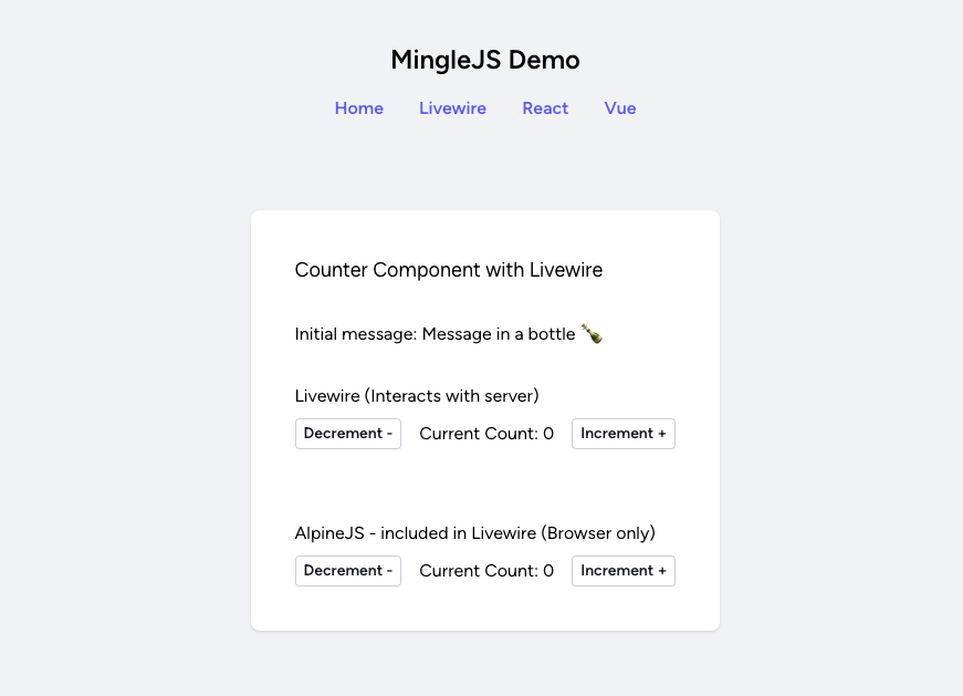 Getting this package and new demo ready.

You can React or Vue, in a Laravel Livewire Application.

It's MingleJS 😀

Every stack is in a different page of the demo, but they could be all 3 on the same page 👌

For simplicity, so people can dive into the code in a simple way ✨