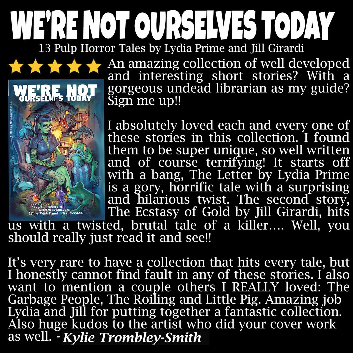 Today's review is from Kylie Trombley-Smith. This was one of the first reviews we got, and we were so happy to get such positive feedback. We're Not Ourselves Today By @lydiaprime & @jill_girardi Out now on @kandishapress L!nk in Kommentz! Or get a s!gned c0py from us!