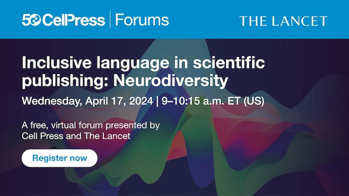 Inclusive Language in Scientific Publishing: #Neurodiversity Free online forum April 17th 9am Eastern Time (US) From @CellPressNews & @TheLancet with @AutisticDoctor @HariSri108 & Axelle Ahanhanzo 👏 3 short talks then Q&A Register & more info👇 elsevier.zoom.us/webinar/regist…