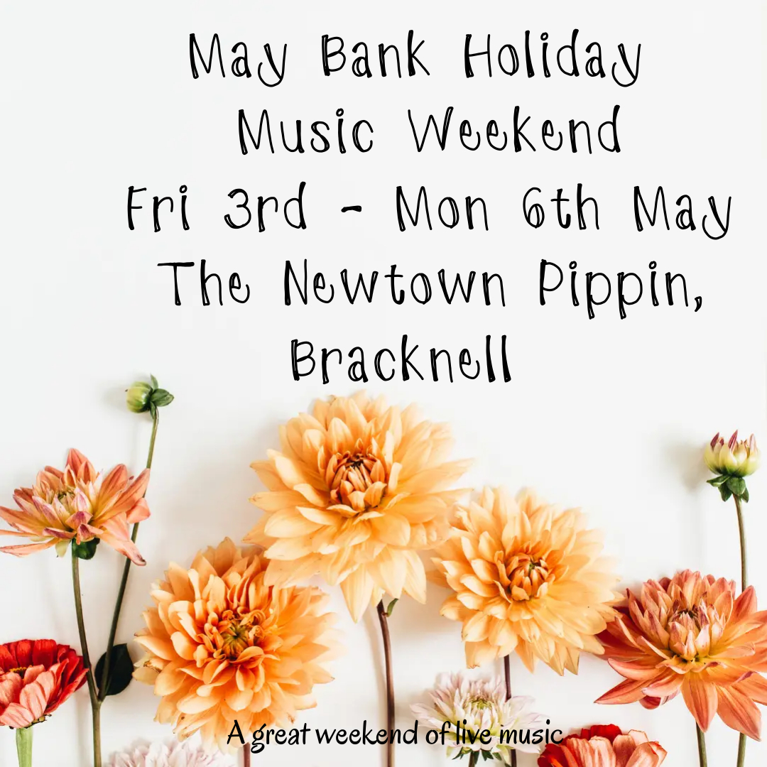 Following the success of our Easter Music Weekend at The Newtown Pippin, Bracknell we are back for the May Bank Holiday with 4 days of great music starting Friday 3rd – Monday 6th May, for more information please contact us at grahamsteelevents@gmail.com