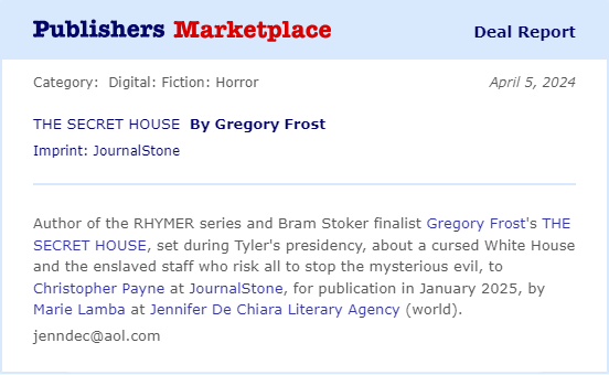 Huge congrats to talented @JDLitAgency client Gregory Frost! His richly atmospheric and seriously creepy novel THE SECRET HOUSE, about a cursed White House, will be published by JournalStone #horror #historical @scarlettralgee