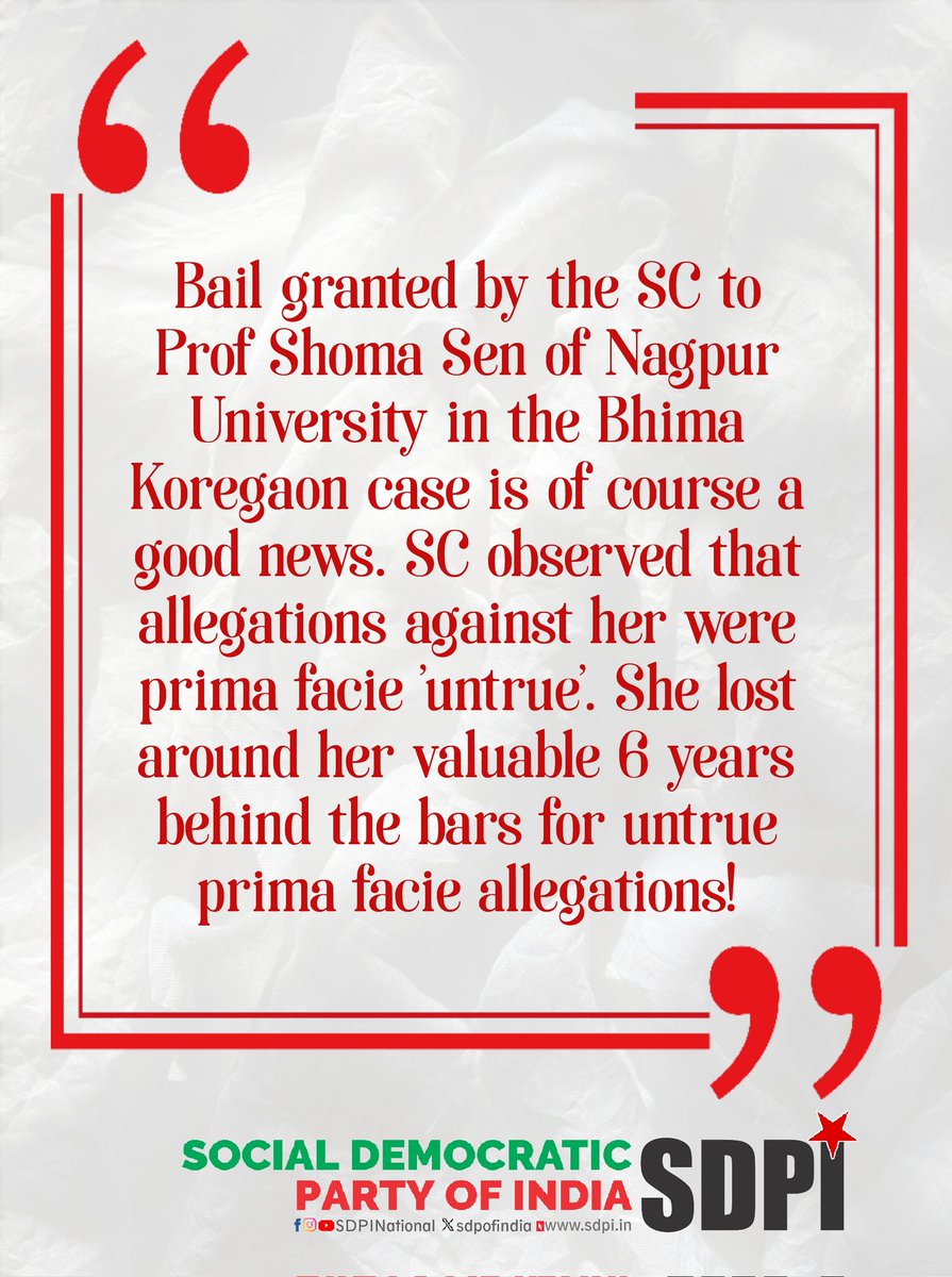 Bail granted by the SC to Prof #ShomaSen of Nagpur University in the #BhimaKoregaon case is of course a good news. SC observed that allegations against her were prima facie 'untrue'. She lost around her valuable 6 years behind the bars for untrue prima facie allegations!