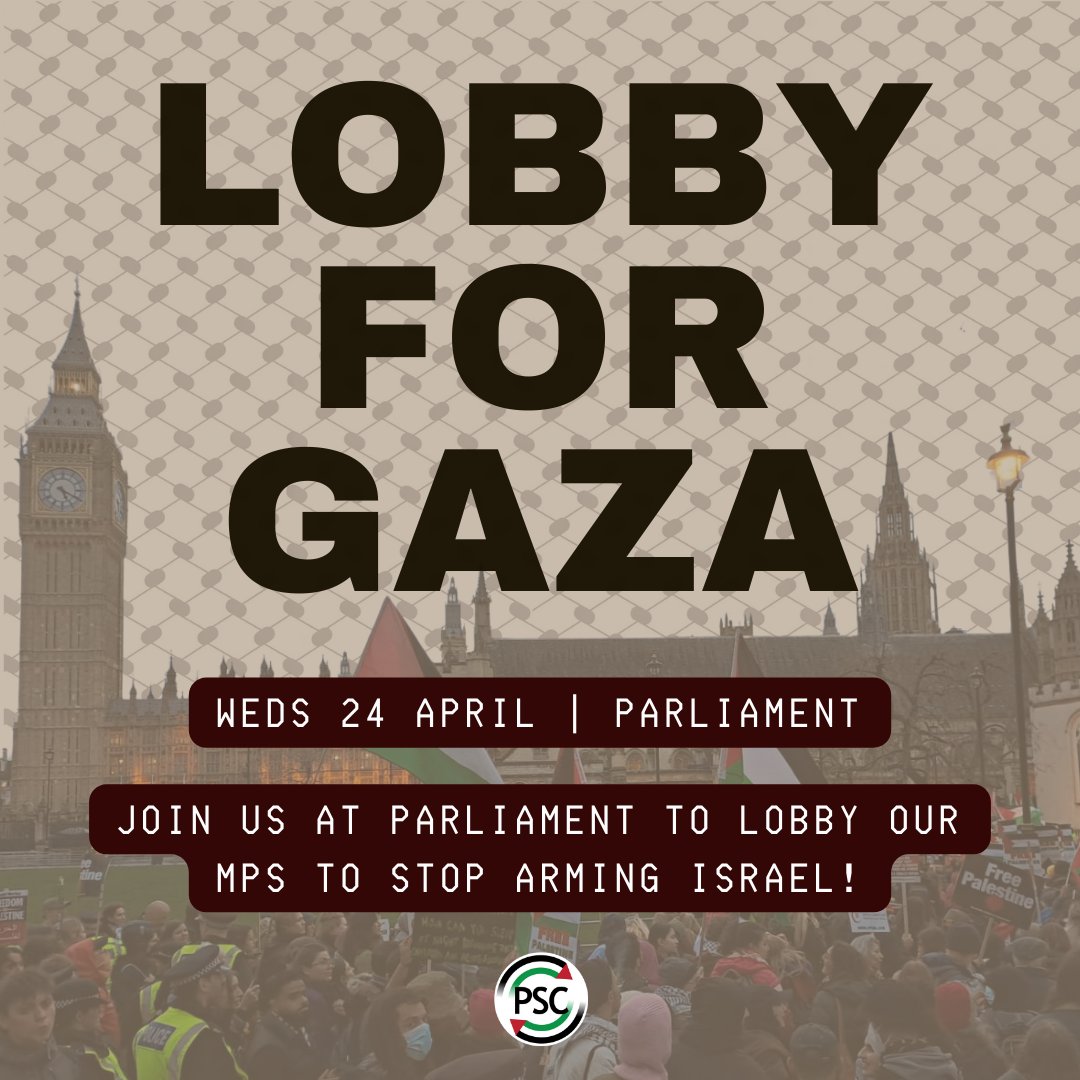 🚨 NEW ACTION - Lobby for Gaza When: 24 April, 2-5PM Where: Parliament Israel has killed over 32,000 Palestinians in its genocidal assault on Gaza. PSC is organising a lobby of Parliament to demand MPs take action for Palestine. Join us! Register here: palestinecampaign.eaction.online/lobby24