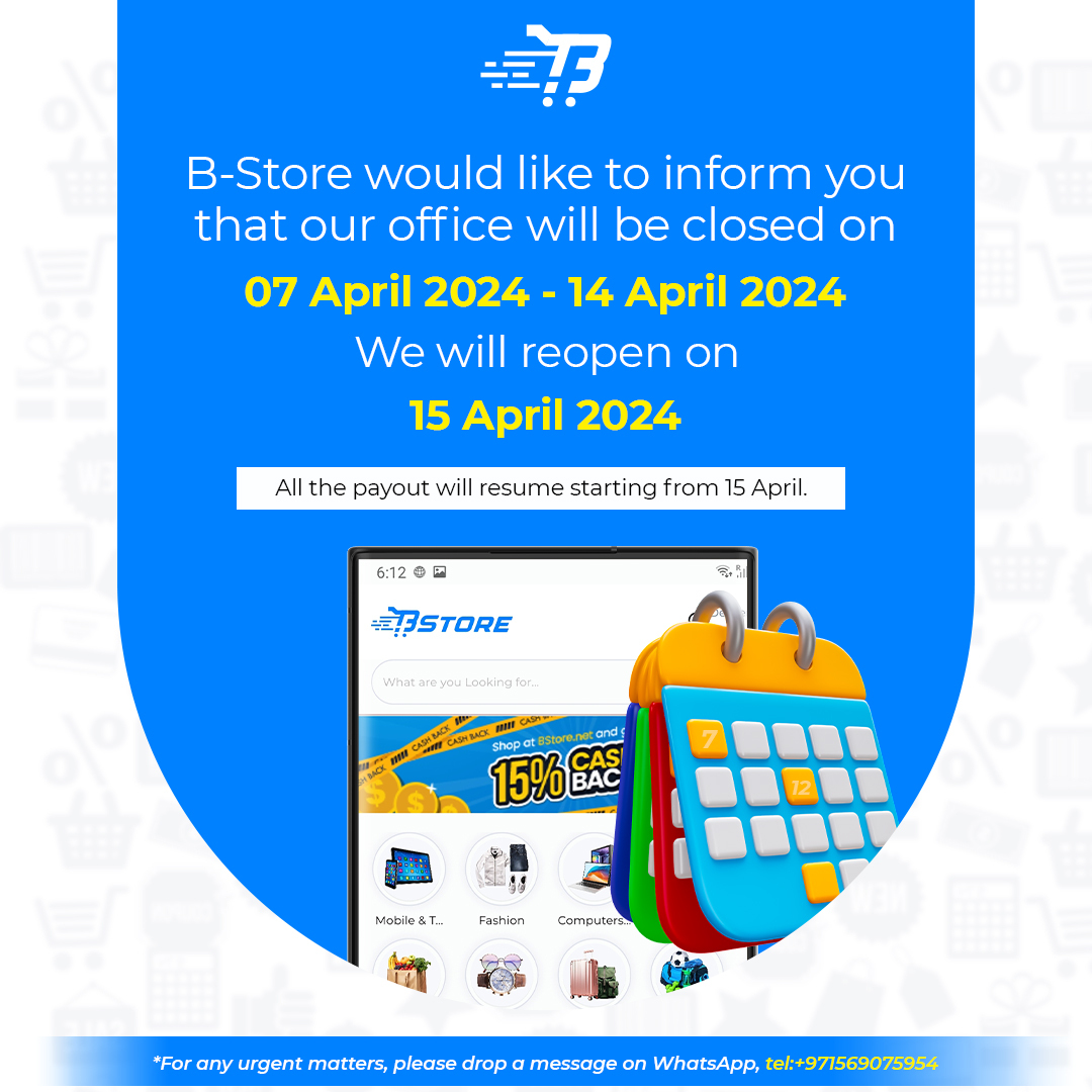 BStore Notification:

📢 Attention! Our office will be closed from April 7th to April 14th, 2024. We will resume operations on April 15th. Please note that all payouts will also resume from April 15th onwards. 

#BStore #OfficeClosure #HolidayNotice #April2024 #ResumingOperations