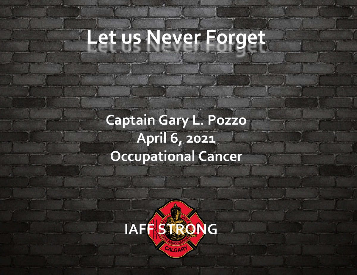 Never Forget – Captain Gary L. Pozzo - April 6, 2021 Occupational Cancer #NeverForget #yycfire