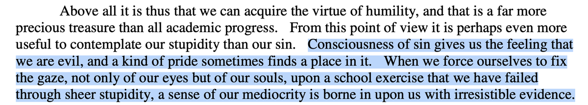 She claims that being aware of your own stupidity is a surer path to the virtue of humility than being aware of your own sinfulness. I think that this is even more true now, in our world of shame-shaming, than when she wrote it.