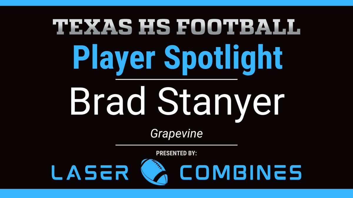 Player Spotlight: Brad Stanyer, Grapevine (@Big_Brads07) texashsfootball.com/player-spotlig… Presented by @lasercombines