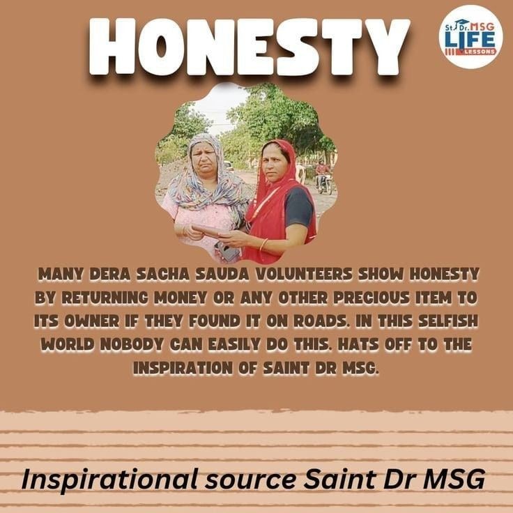 Keeping honesty alive even in this terrible Kalyug is the result of the holy teachings of #SaintDrMSG.

#Honesty
#VirtueOfHonesty
#HonestyGoals
#HonestyGivesRespect
#ActOfHonesty #ChooseToBeHonest
#LostAndFound #DeraSachaSauda