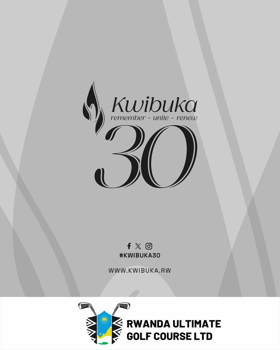 Rwanda Ultimate Golf Course LTD stands with Rwandans and the global community as we mark the 30th commemoration of the 1994 Genocide against the Tutsi. #Kwibuka30 #KwibukaTwiyubaka