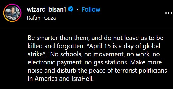 BISAN HAS CALLED FOR A GLOBAL STRIKE DAY APRIL 15TH!! 🇵🇸 'NO SCHOOLS, NO MOVEMENT, NO WORK, NO ELECTRONIC PAYMENT, NO GAS STATIONS' I've linked guides from previous strikes as well resources, charities, and organizations to support. Please get involved as much as possible 🧵