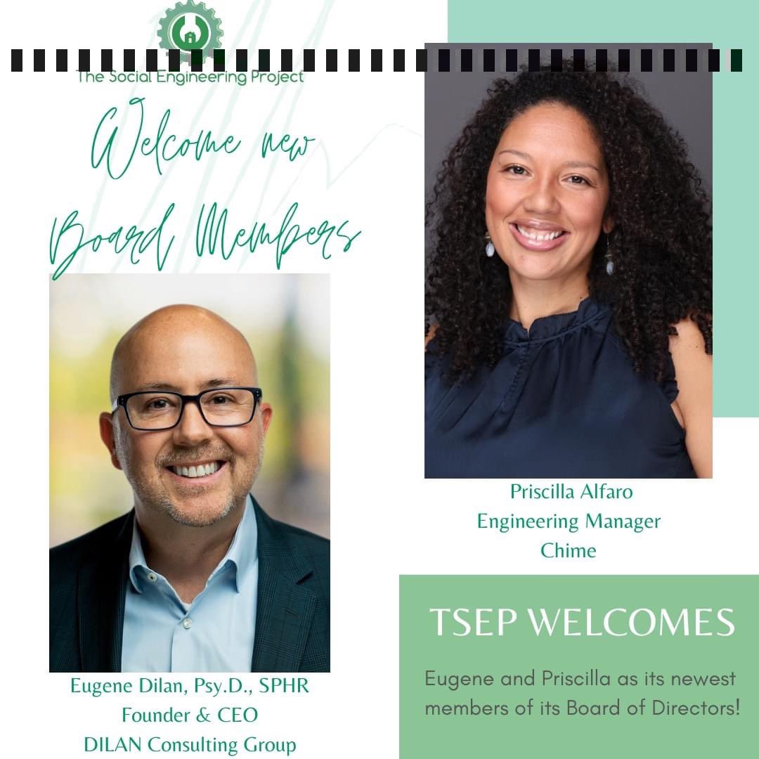 TSEP welcomes our newest Board Members - Eugene Dilan, Psy.D., SPHR, Founder &amp; CEO, DILAN Consulting Group and  Priscilla Alfaro, Engineering Manager, Chime - to the fold! Please help us welcome them! 

In the coming weeks, we will be building out our Advisory Board so stay tuned