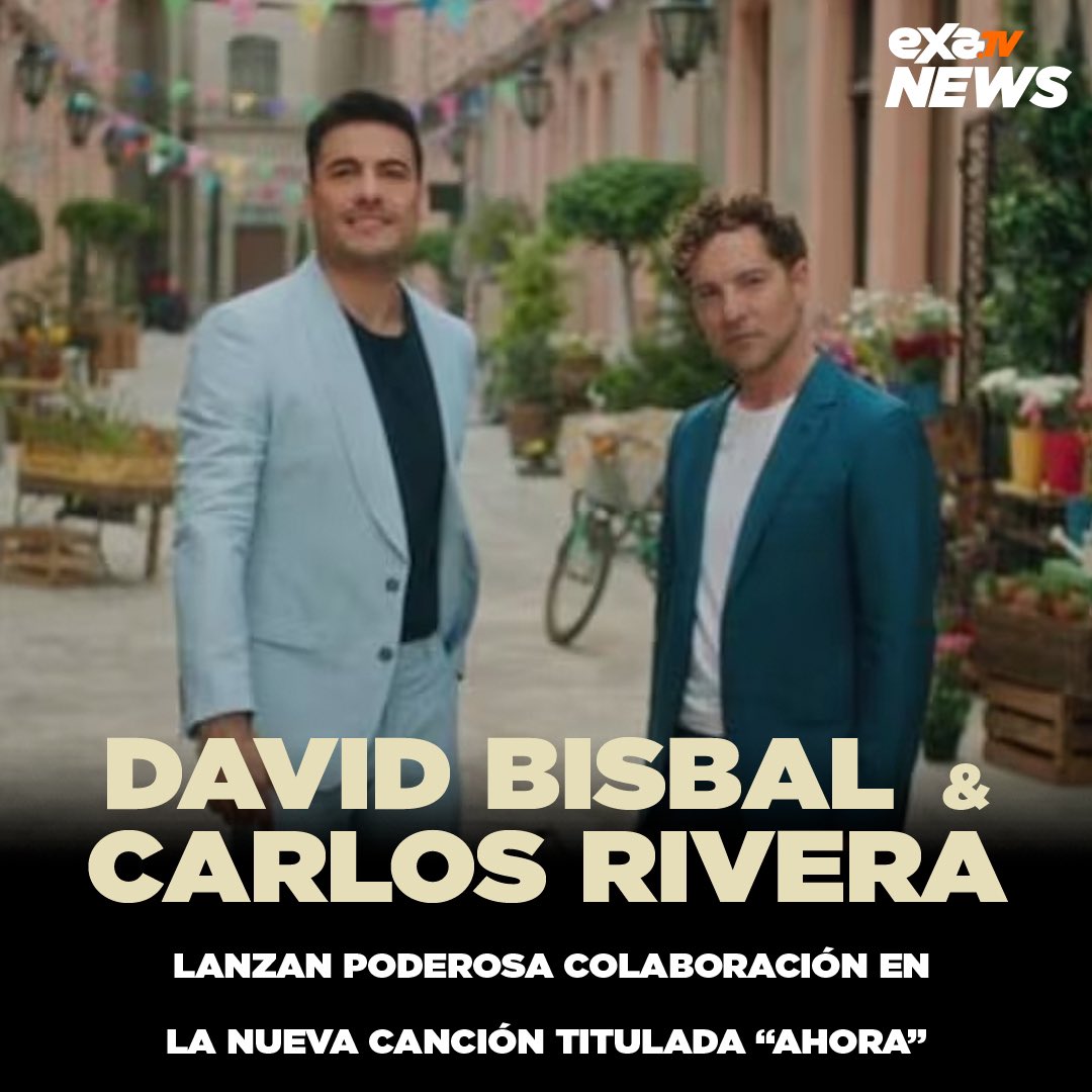 “Ahora” de @davidbisbal y @_CarlosRivera es una gran balada que sin duda se convertirá en un clásico. Disponible ya en todas las plataformas digitales. 🎶 #DavidBisbal #CarlosRivera #ExaTv