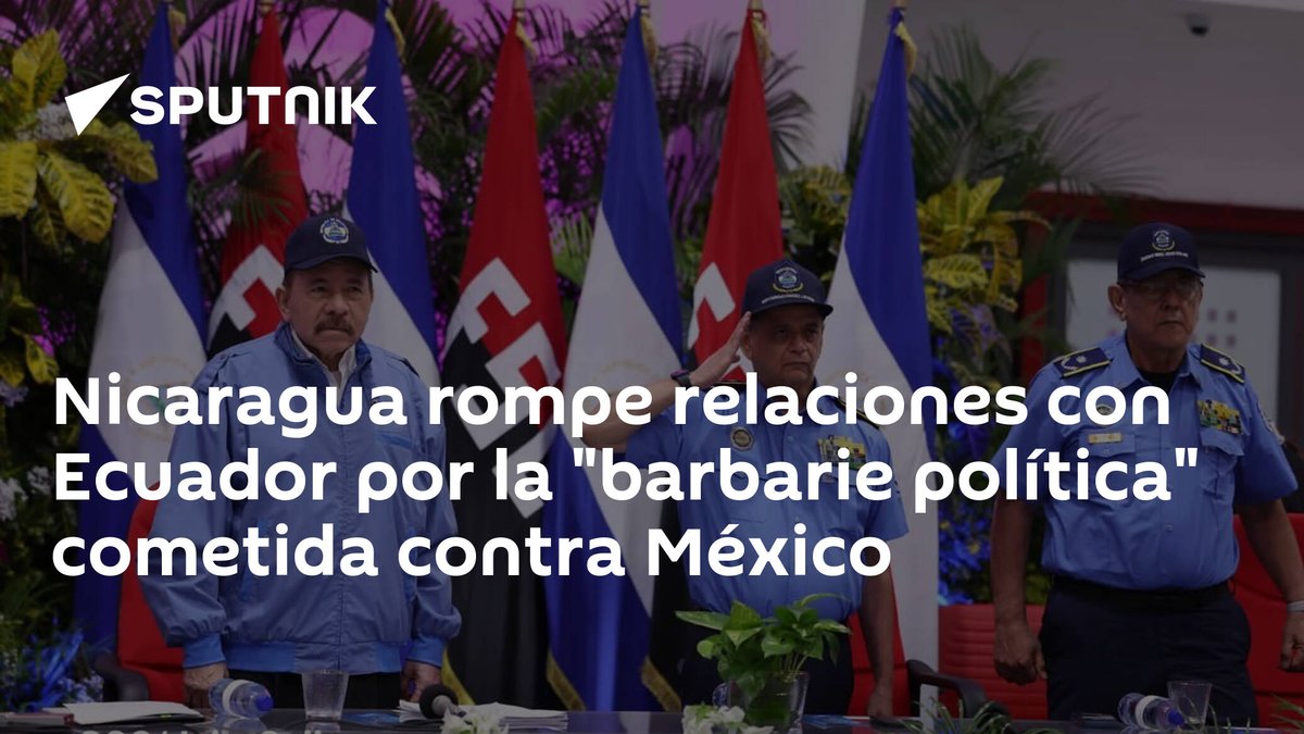 SputnikMundo's tweet photo. #Nicaragua rompe relaciones con #Ecuador por la "barbarie #política" cometida contra #México https://t.co/TQ3EHIte3n https://t.co/5gnS3n4y8P