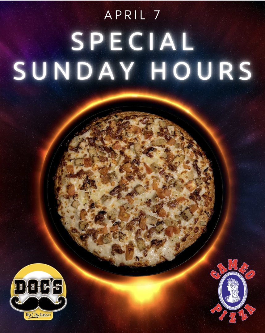 𝙎𝙋𝙀𝘾𝙄𝘼𝙇 𝙎𝙐𝙉𝘿𝘼𝙔 𝙃𝙊𝙐𝙍𝙎 🌞🌚
Doc's OPEN 7pm-2am 
Cameo Pizza OPEN 4pm - 2am 
#eclipse2024 #TotalSolarEclipse #eclipseparty