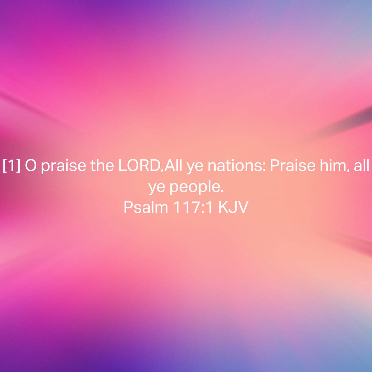 🕊️🕊️ Psalm 117:1 KJV [1] O praise the LORD,All ye nations: Praise him, all ye people. bible.com/bible/1/psa.11…