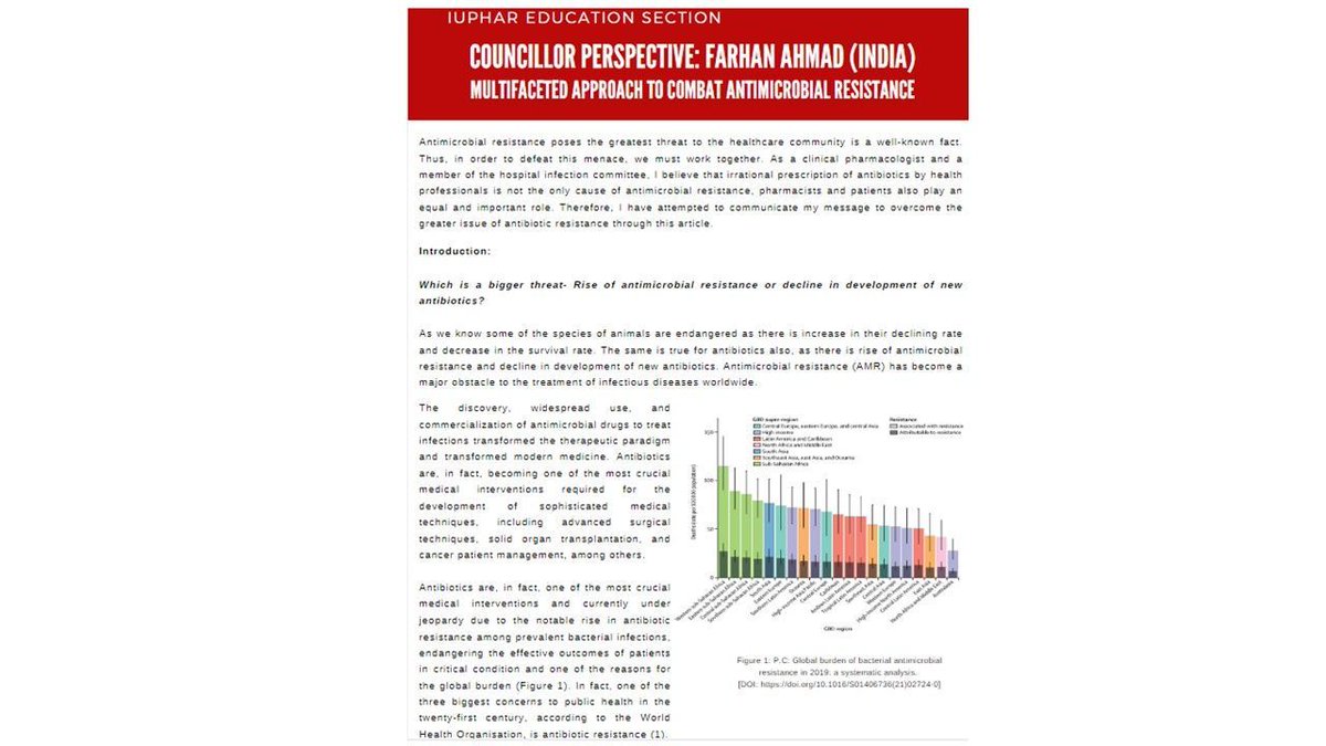 COUNCILLOR PERSPECTIVE: FARHAN AHMAD Multifaceted approach to combat Antimicrobial resistance *Farhan Ahmad Khan, Sreemedha Choudhury, Bharat Srivatsava. Dept Pharm., Jawaharlal Nehru Med Col Hospl, Aligarh Muslim Univ, Aligarh, India *Corresp. Author: dr.farhan.k@gmail.com