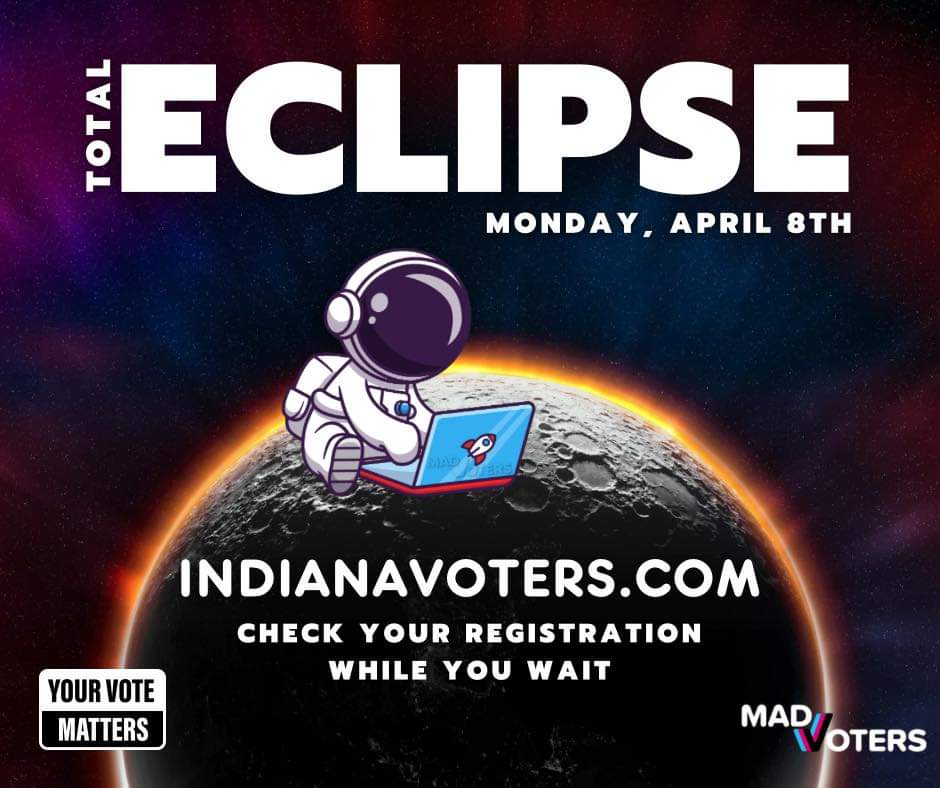 Eclipse Day is Voter Registration Deadline Day!
Check/submit your voter registration by 11:59pm on Monday 4/8 at IndianaVoters.com
☀️🌗🌑

#madvoters #mutuallyassureddemocracy #getmadindiana #votingmatters #VoterRegistration #2024Election #educationisactivism #solareclipse