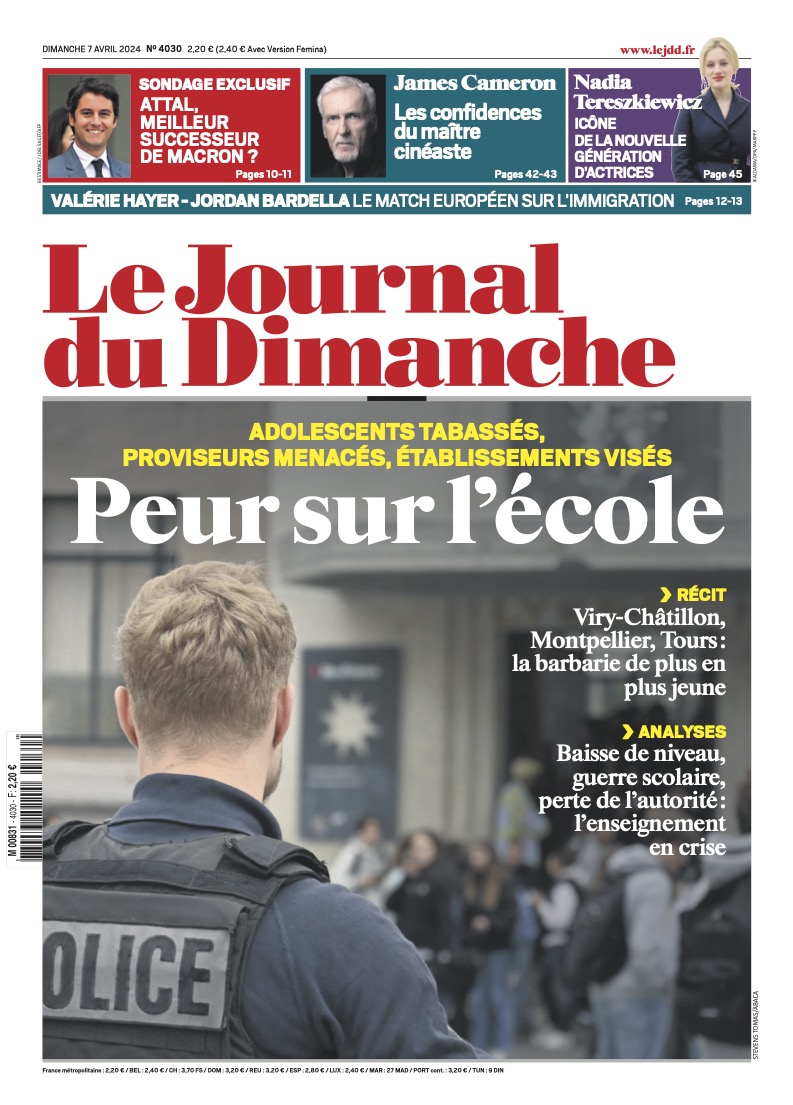 🗞️ À la Une du Journal du Dimanche du 07 avril ! ➡️ Peur sur l'école ➡️ Sondage exclusif : Attal, meilleur successeur de Macron ? ➡️ James Cameron : les confidences du maître cinéaste ➡️ Valérie Hayer - Jordan Bardella : le match européen sur l'immigration