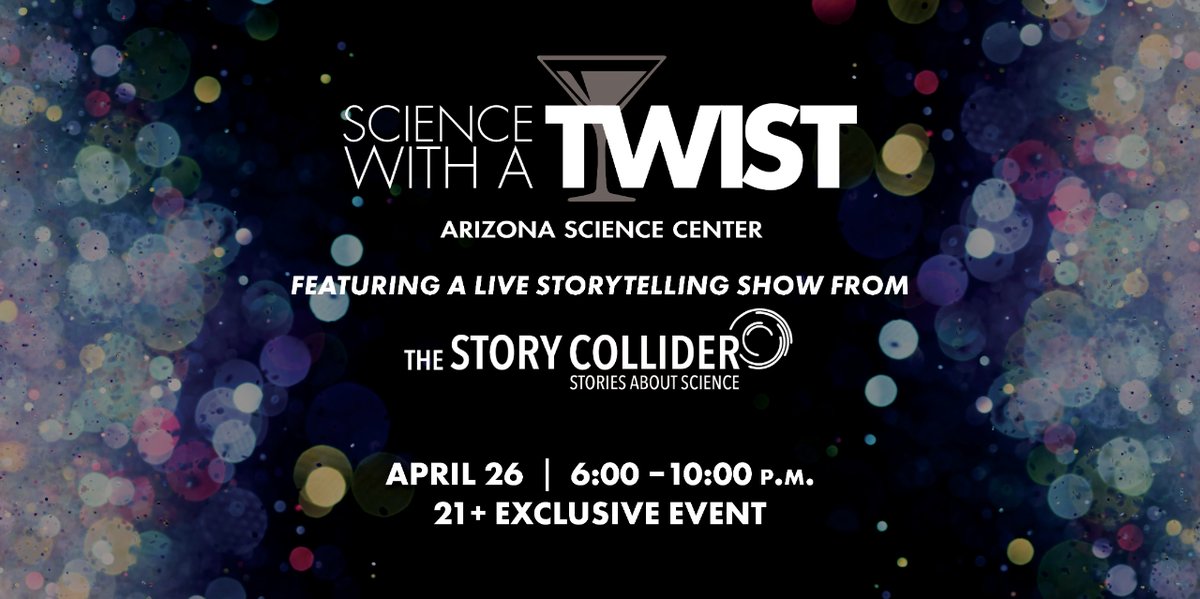 What goes together better than sips, stories and science? At Arizona Science Center's next Science With a TWIST on April 26, enjoy all three 🍸📖🧪 We're partnering with @storycollider to bring you an evening of epic science stories. Reserve tickets ➡️ azscience.org/swat