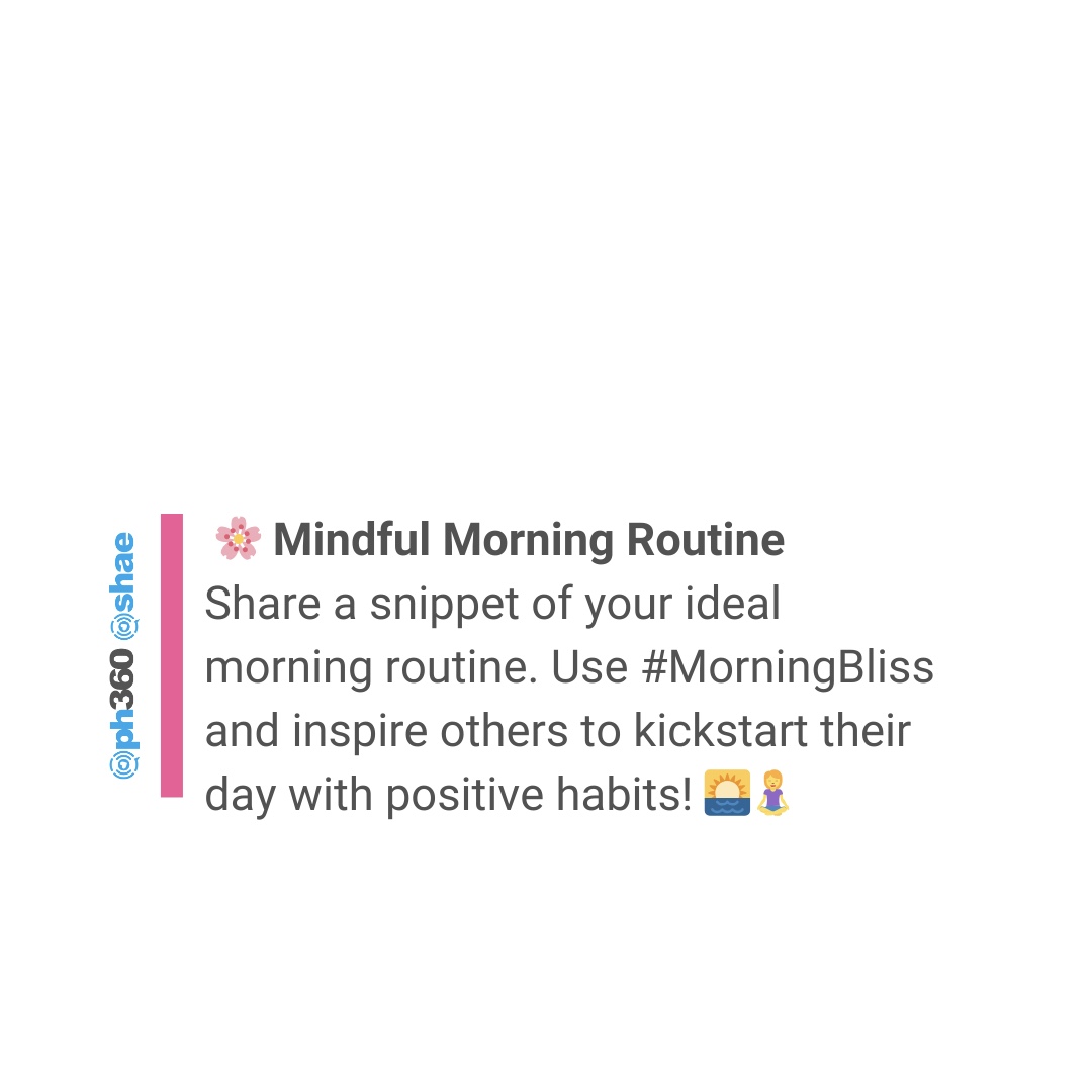 🌸 Share a snippet of your ideal morning routine. Use #MorningBliss and inspire others to kickstart their day with positive habits! 🌅🧘‍♀️ #IdealMornings