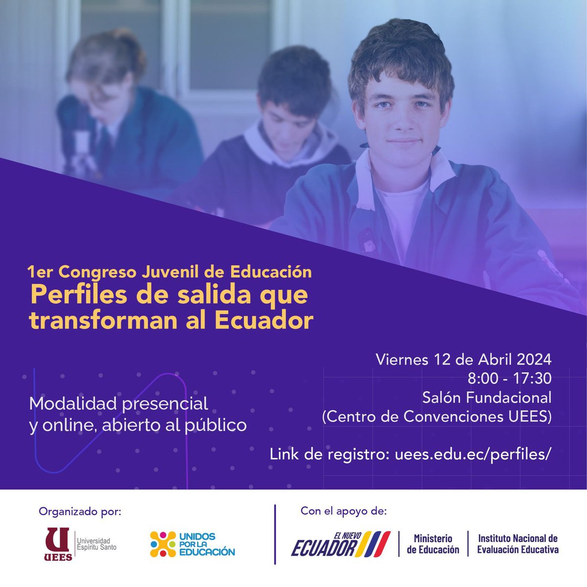 Educacion_Ec's tweet photo. 👩🏻🧑🏻‍🦱 Te invitamos a participar en el I Congreso Juvenil de Educación: Perfiles de salida que transforman al Ecuador, organizado por @uees_ec y Unidos por la Educación, con la colaboración del Mineduc y @Evaluacion_Ec.

🗓️ 12 de abril
⏰ 8:00 - 17:30
📌 Regístrate ➡️ https://t.co/ZarHERqXnm

¡El Congreso donde los jóvenes y su futuro son los protagonistas! 👏🌟