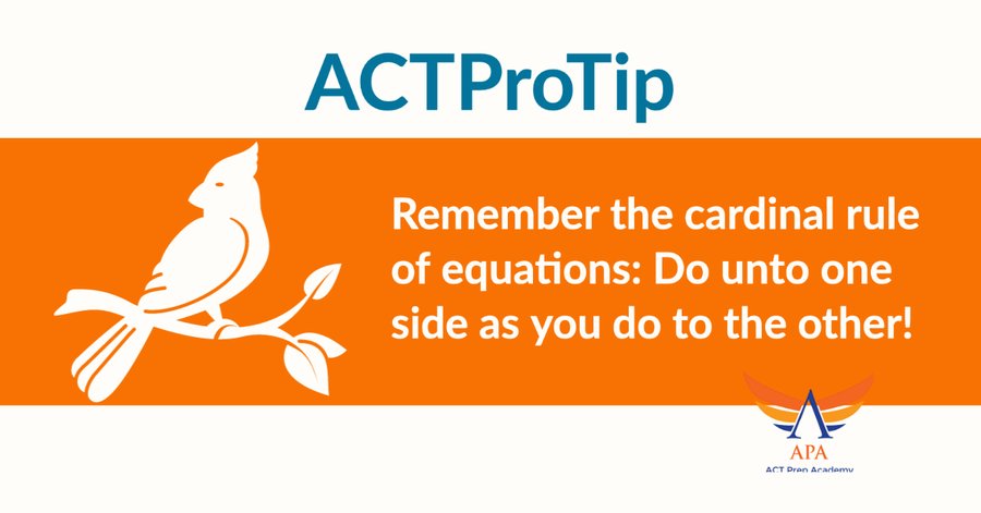 #ACTProTip MATH Remember the cardinal rule of equations: Do unto one side as you do to the other! #ACTPrep #actprep #satprep #testprep #tutoring #sat #act #education #collegeprep #highschool #acttestprep #mathtutor #acttest #sattest #collegeadmissions #tutor #sattestprep