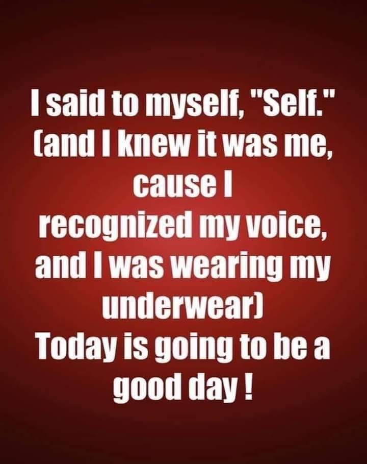 Lol 🤣 I talk to myself, sometimes out loud. Does anyone else do this? 🤣