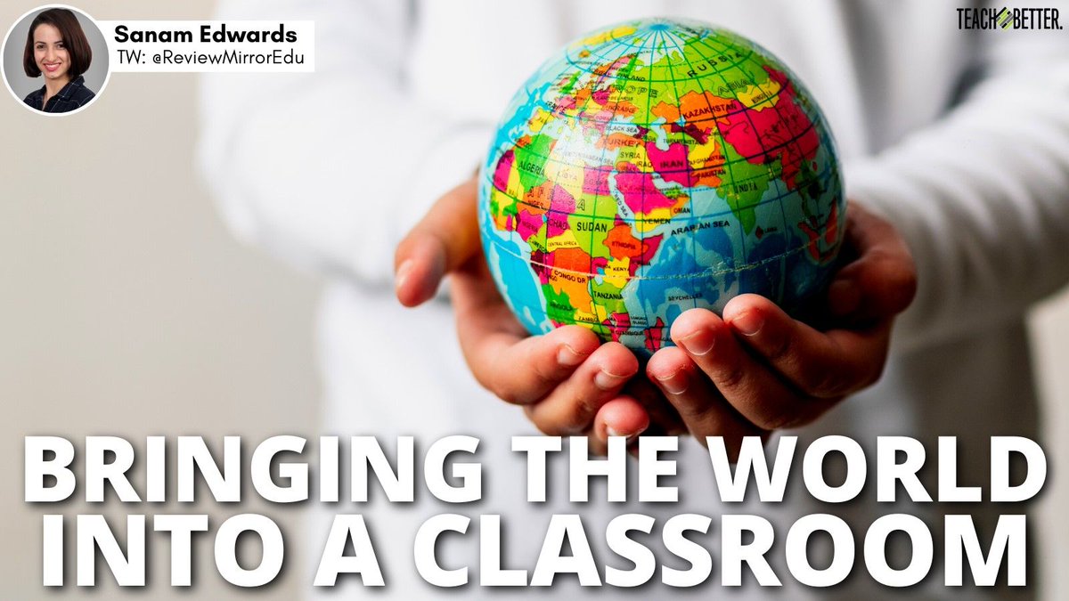 Bringing the World Into a Classroom: Experiential Learning by Sanam Edwards- buff.ly/3TpEO8Q. #Blogger #Blog #TeachBetter