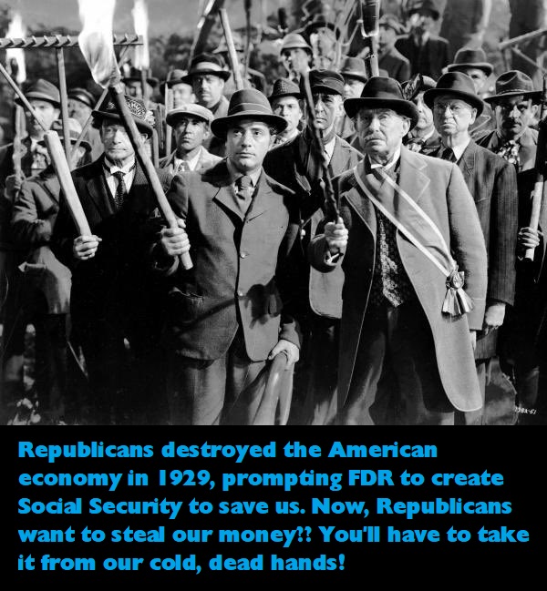 Republicans destroyed the American economy in 1929, prompting FDR to create #SocialSecurity to save us. Now, @GOP wants to steal our money & give it to corporations!?? You'll have to take it from our cold, dead hands!