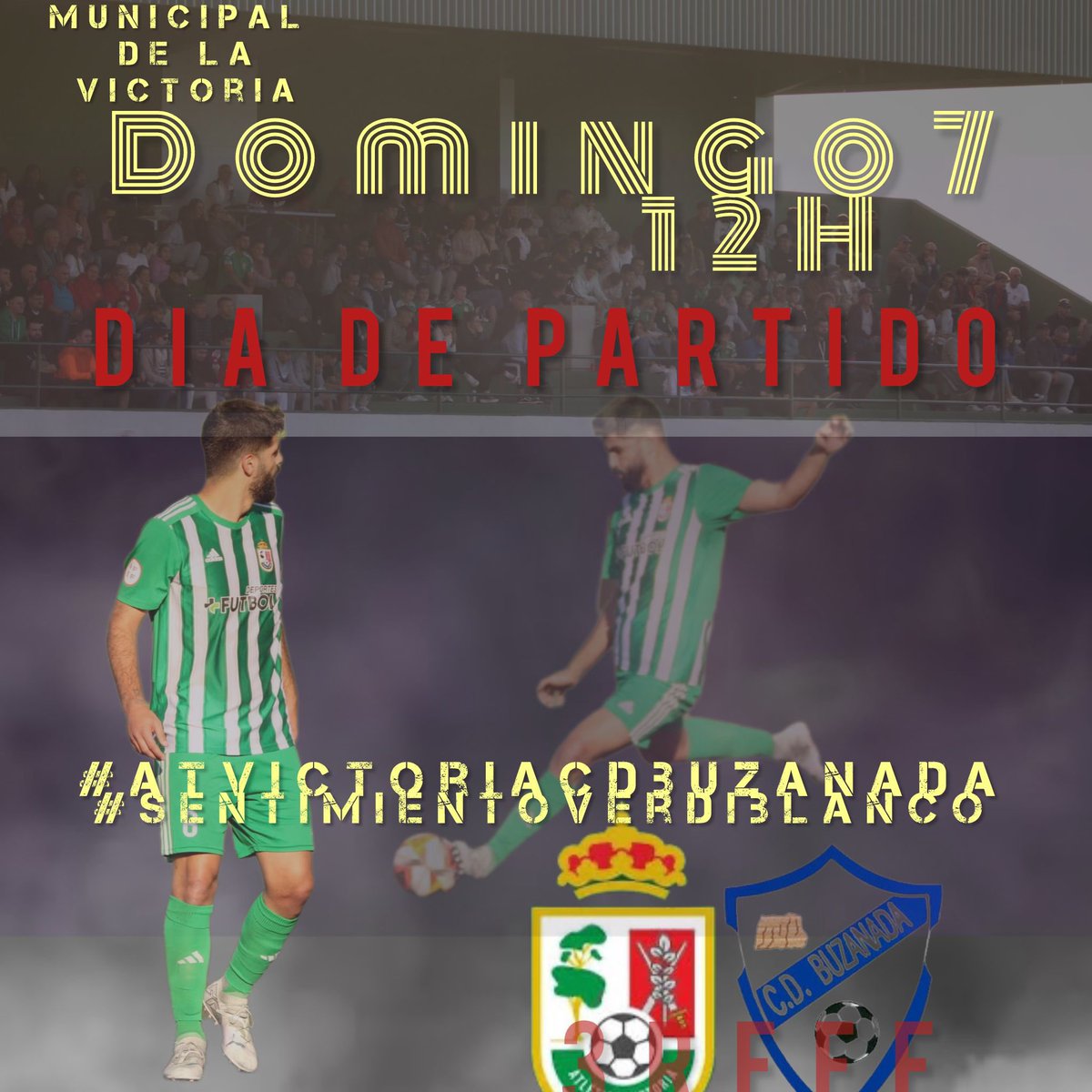 𝑵𝒐 𝒆𝒔 𝒖𝒏 𝒑𝒂𝒓𝒕𝒊𝒅𝒐, 𝒆𝒔 𝑬𝑳 𝑷𝑨𝑹𝑻𝑰𝑫𝑶,
𝐇𝐎𝐘 𝐉𝐔𝐄𝐆𝐀𝐍 𝐋𝐎𝐒 𝐕𝐄𝐑𝐃𝐄𝐒

𝑨𝒕𝒍𝒆́𝒕𝒊𝒄𝒐 𝑽𝒊𝒄𝒕𝒐𝒓𝒊𝒂 🆚 𝑪.𝑫. 𝑩𝒖𝒛𝒂𝒏𝒂𝒅𝒂

12:00 | La Victoria 

#MatchDay #DiaDePartido #HoySeJuega #SentimientoVerdiblanco #VamosVerdes #3RFEF