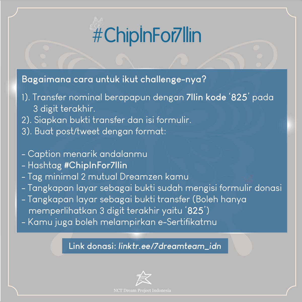 #ChiplnFor7llin Challenge 💙

<a href="/7DREAMTEAM_IDN/">NCT DREAM PROJECT</a> ada donation challenge nih untuk TDS 3 in Jakarta 🤩

Gunakan 7llin Code "825" pada 3 digit terakhir donasi ya

🔗 linktr.ee/7dreamteam_idn

More details on poster 🌟

#NCTDREAM_THEDREAMSHOW3_JAKARTA #THEDREAMSHOW3INJKT
#TDS3INJAKARTA