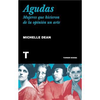 “El problema es que a la gente no le gustan las mujeres que no son ‘agradables’, que no bajan la cabeza, que tienen el valor de equivocarse en público.” @michelledean