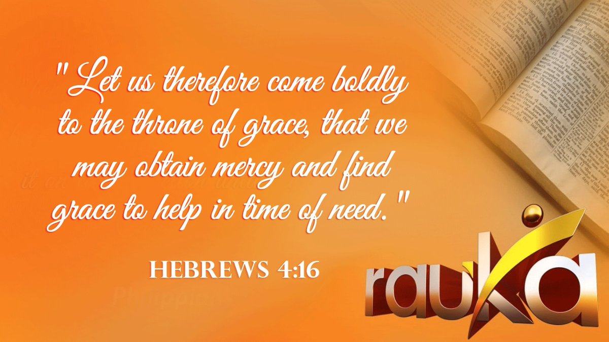 Scripture for the day - Hebrews 4:16

"Let us therefore come boldly to the throne of grace, that we may obtain mercy and find grace to help in time of need." #Rauka