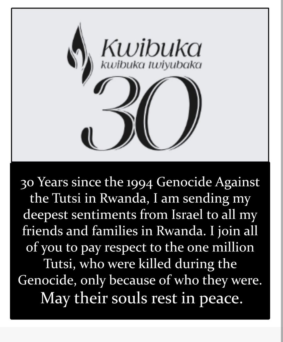 30 years after the 1994 Genocide against the Tusti, I am sending from Israel my deepest sentiments to all my friends and families in #Rwanda. I join all of you to pay respect to the one million Tutsi who were killed during the Genocide, only because of who they were. #Kwibuka30