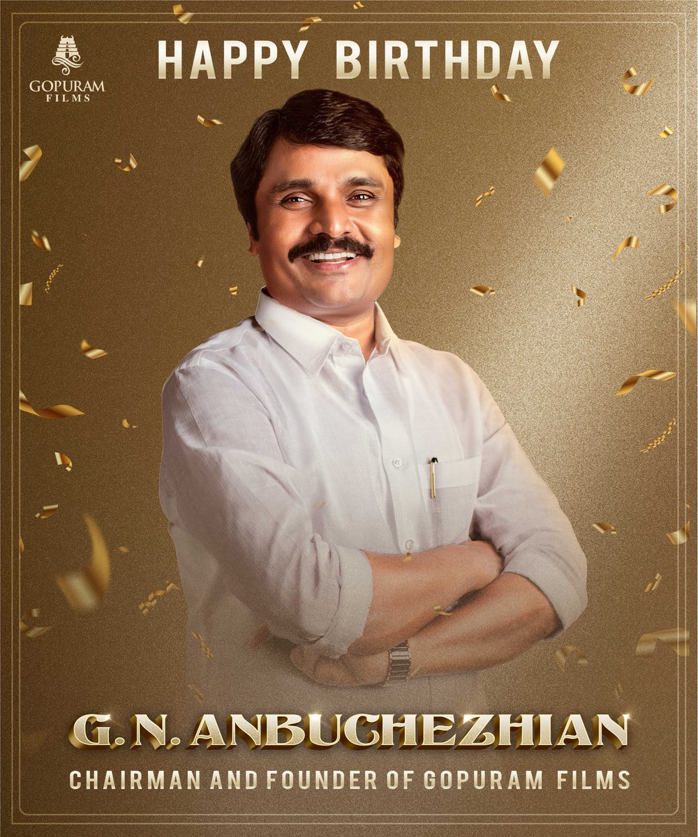 Happy Birthday to our beloved Chairman #GNAnbuchezhian Sir!🎉 Your visionary leadership continues to inspire us all. Cheers to another year of success, growth, and achievements together!🌟 Here's to celebrating you today and always! #HBDGNAnbuchezhian #GopuramFilms